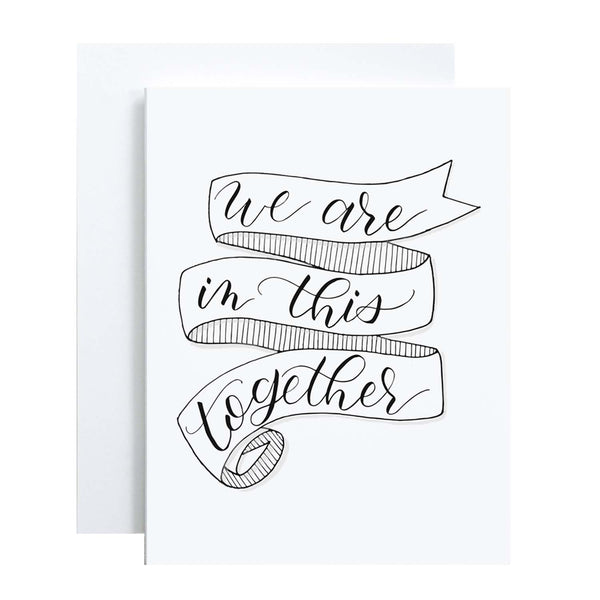 we are in this together hand lettered and illustrated black and white greeting card on a white folded card with A2 envelope