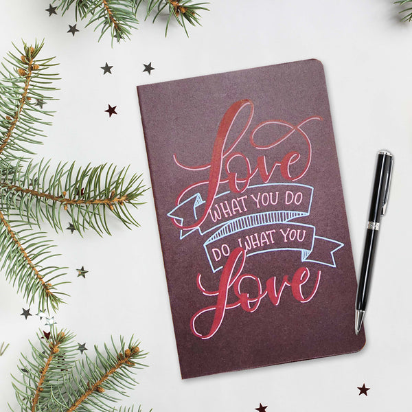 Love What You Do Journal