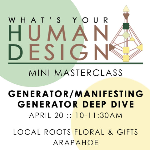 Human Design Mini-Masterclass: Generator/Manifesting Generator Deep Dive - Apr 20
