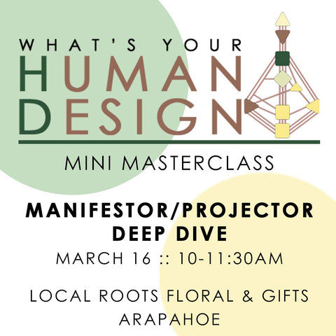Human Design Mini-Masterclass: Manifestor & Projector Deep Dive - Mar 16