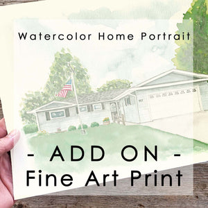 Watercolor Home Portrait - ADD ON - Fine Art Print
