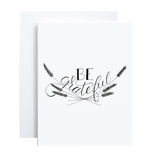 Be Grateful A2 Greeting Card, black hand lettered design with wheat illustrations on a folded white card