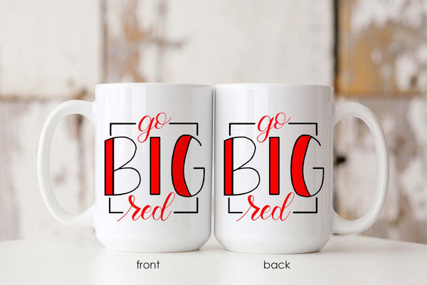 15oz white ceramic mug with hand lettered illustrated design that says Go Big Red showing front and back of the mug