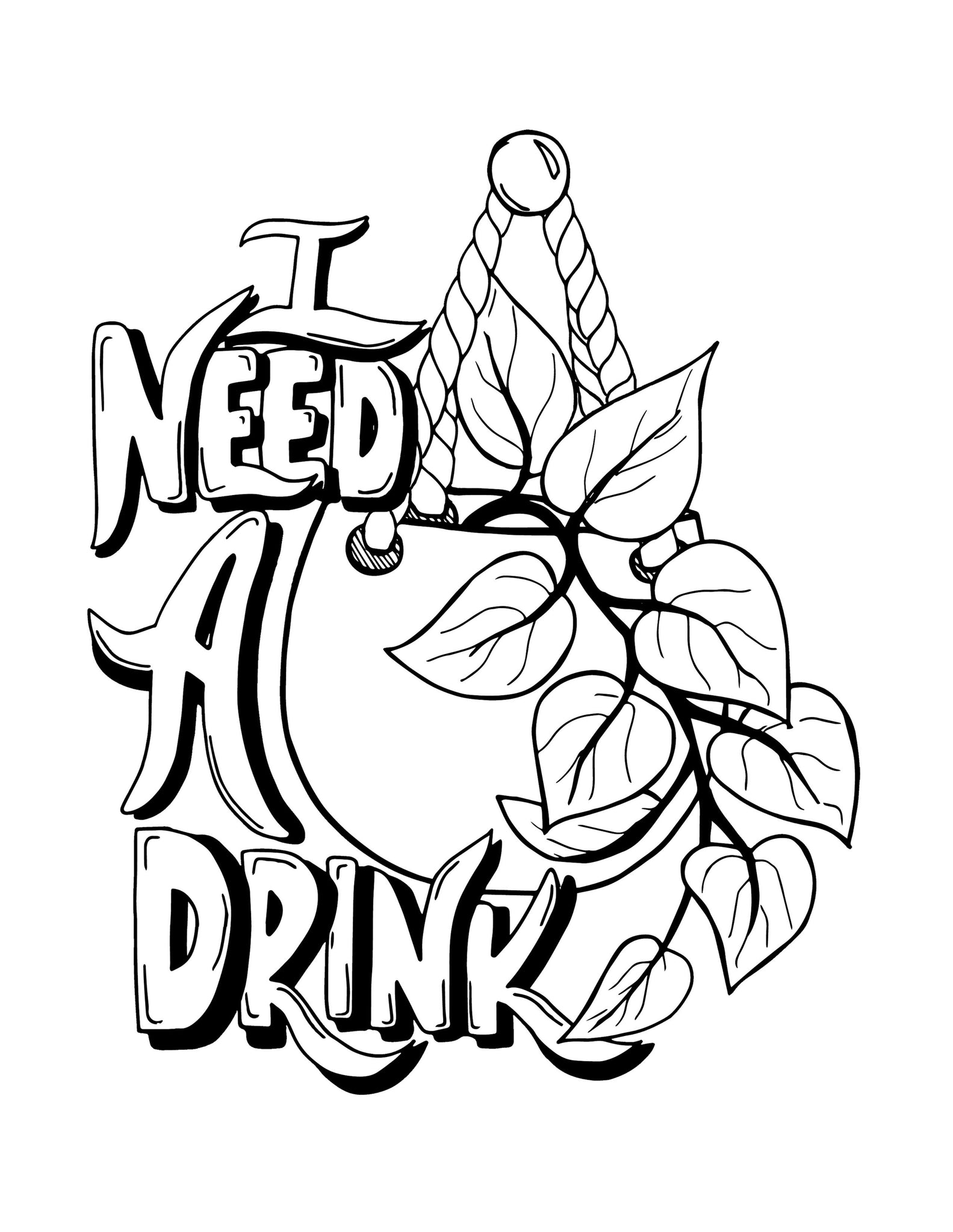 I need a drink typography saying with hanging plant illustration in black and white