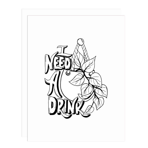 Notecard with an illustration of a trailing pothos plant in a hanging planter with the saying I need a drink in black and white