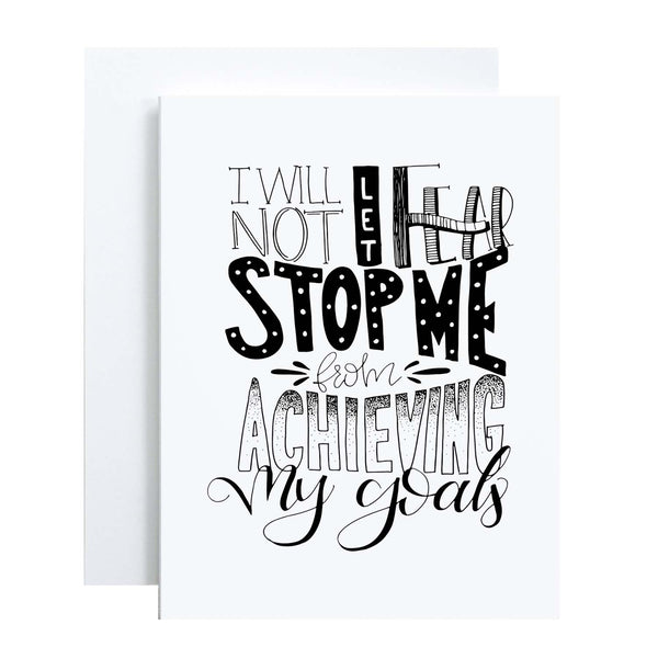 I will not let fear stop me from achieving my goals hand lettered black and white greeting card on a white folded card with A2 envelope