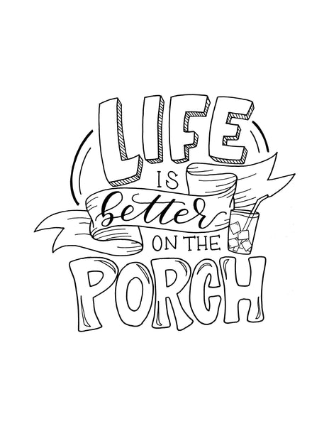 Hand lettered illustrated wall art design that says life is better on the porch with an illustrated banner and drink in a glass of ice with a straw
