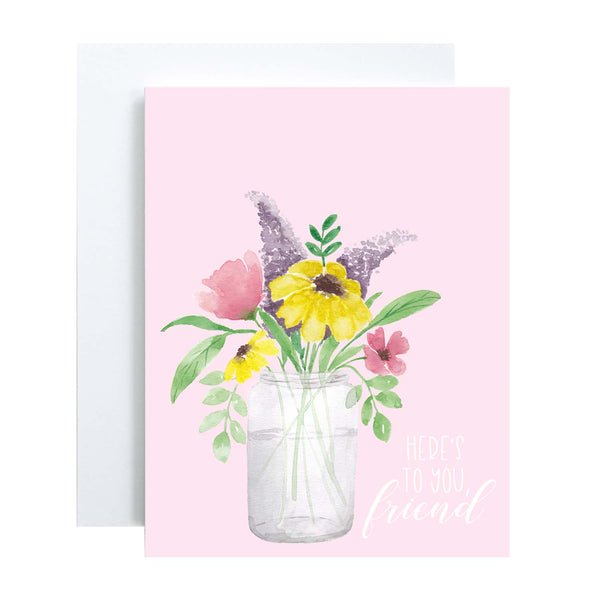 watercolor mason jar filled with colorful wild flowers friendship greeting card that says here's to you, friend with a white A2 envelope