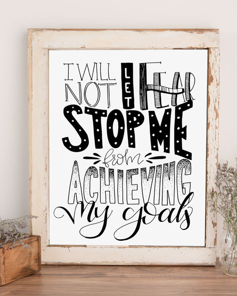 Wall art that says I will not let fear stop me from achieving my goals in multiple lettering styles in black and white