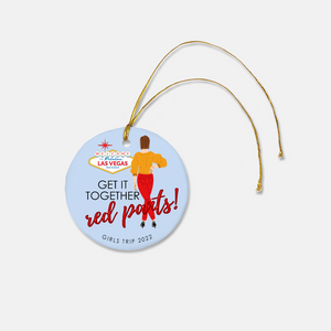 Get It Together Red Pants Vegas Girls Trip 2022 Ornament