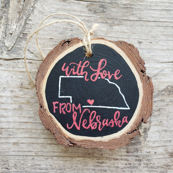 With Love From Nebraska Hand Painted Wood Slice Ornament